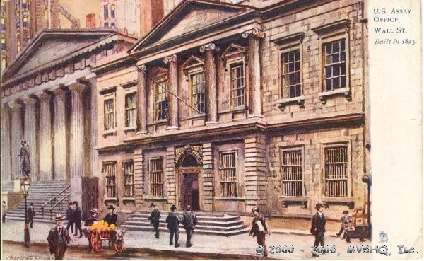 U.S. Assay Office
30 Wall Street, New York
Sub Treasury is at left.