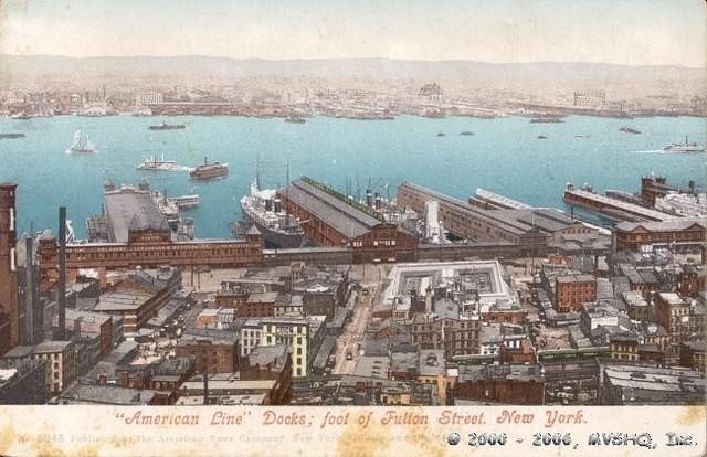 American Line Docks

Foot of Fulton Street

New York