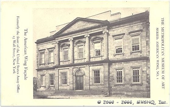 After its 1915 demolition

the Assay Office's facade

was reassembled at the

Metropolitan Museum of Art.